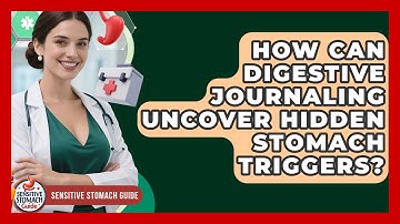 How Can Digestive Journaling Uncover Hidden Stomach Triggers? - Sensitive Stomach Guide