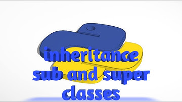 Inheritance in Python (sub and super classes) || Multiple inheritance