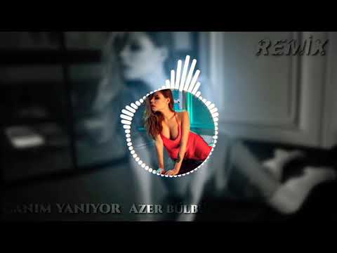 Canım yanıyor AZER BÜLBÜL REMİX 4K HD emrahhnkofficial