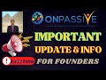 #ONPASSIVE |IMPORTANT UPDATE & INFO FOR FOUNDERS |EXCITING NEW UPDATE TODAY