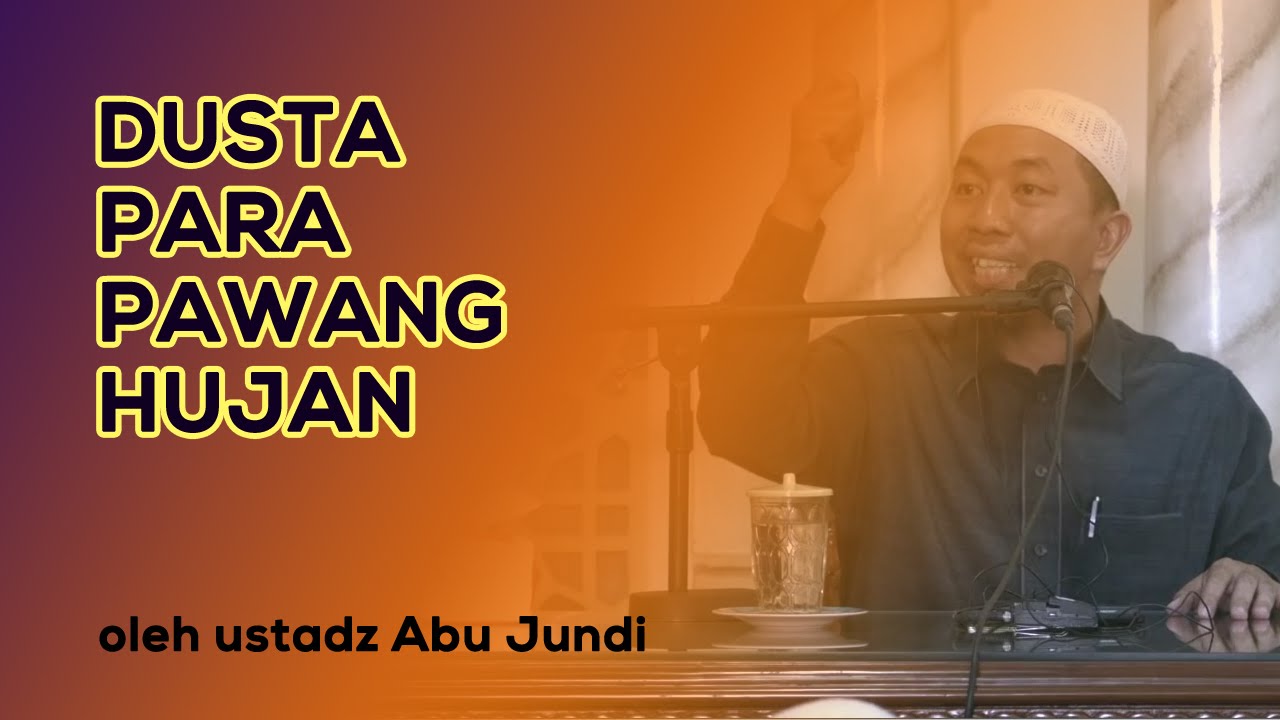 Dusta Para Pawang Hujan Ustadz Abu Jundi Youtube Dusta Para Pawang Hujan Ustadz Abu Jundi Youtube