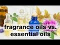 Let's Talk About Fragrance Oils and Essential Oils