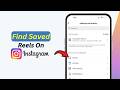 How to Find Saved Reels on Instagram | Step-by-Step Guide 2026