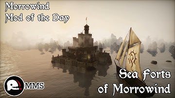 Morrowind Mod of the Day - Sea Forts of Morrowind Showcase