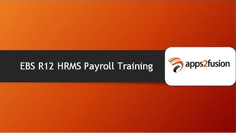 EBS R12 HRMS Payroll Training