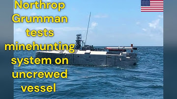 Northrop Grumman tests minehunting system on uncrewed vessel