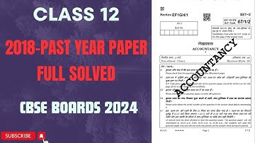 CBSE 2018 Class 12 Accounts Previous Year Question Paper Solution by Manan Malik