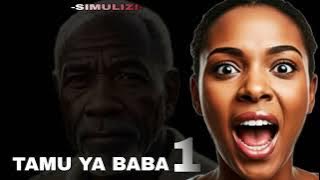 TAMU YA BABA (simulizi) sehemu ya 1