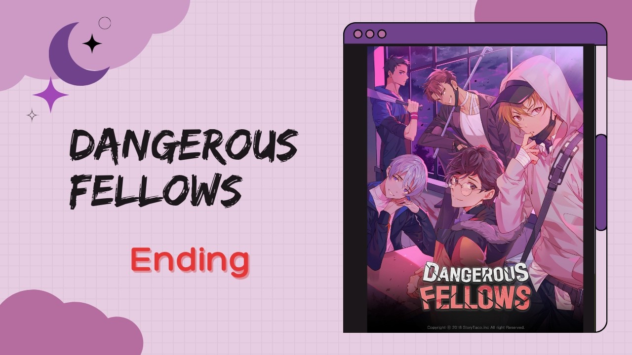 Dangerous Fellows Ending Je ne m'attendais pas à ça... 😅