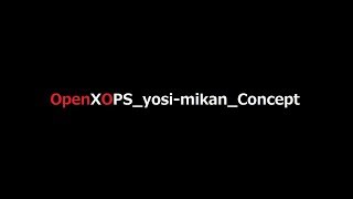 OpenXOPS_yosi-mikan_Concept Vol.04 PV Full Version