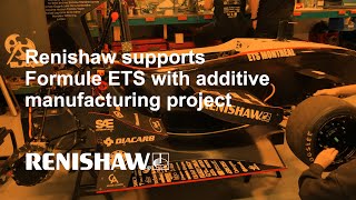 Renishaw supports Formule ETS with additive manufacturing project