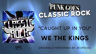 We the Kings - Caught Up In You (Official Audio) - .38 Special cover