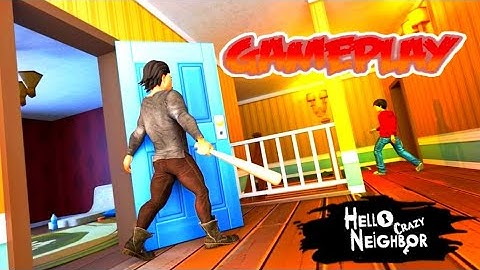 Hello Crazy Neighbor Game Secret Family Escape 3D (Full Game) Android , IOS Gameplay