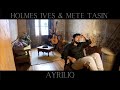 Holmes Ives & Meté Tasin | Ayriliq (Official Video)