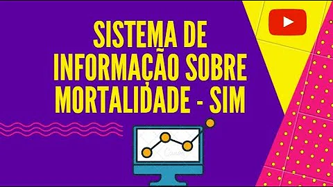 O que é o sim Sistema de Informação de mortalidade?