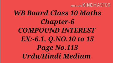 CH:-6 Compound Interest l EX:-6.1,Q.No.10 to 15 l WB Board Class 10 Maths l Urdu/Hindi Medium
