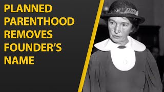 Planned Parenthood Removes Margaret Sanger’s Name from New York Center