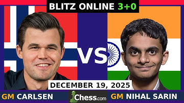 Magnus Carlsen vs GM Nihal Sarin | Blitz Chess 3+0 | December 19, 2025