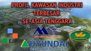 PROFIL KAWASAN INDUSTRI TERBESAR SE-ASIA TENGGARA