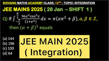 Q) If ∫ (−𝜋/2) to (𝜋/2) (96𝑥^2 cos^2 𝑥)/((1+𝑒^𝑥 ) ) 𝑑𝑥=𝜋(𝛼𝜋^2+𝛽),𝛼,𝛽∈𝑍, then (𝛼+𝛽)^2 equals #jee