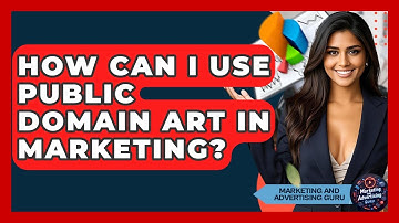 How Can I Use Public Domain Art In Marketing? - Marketing and Advertising Guru
