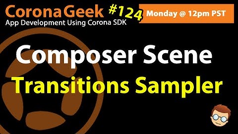Composer Library Scene Transition Sampler for Corona SDK