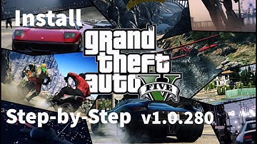 How to Install GTA V v1.0.280: Detailed Step-by-Step Tutorial