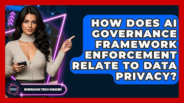 How Does AI Governance Framework Enforcement Relate To Data Privacy? - Emerging Tech Insider