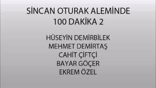 Sincan Oturak Aleminde 100 Dakika 2 - Hata Ettim Resimi