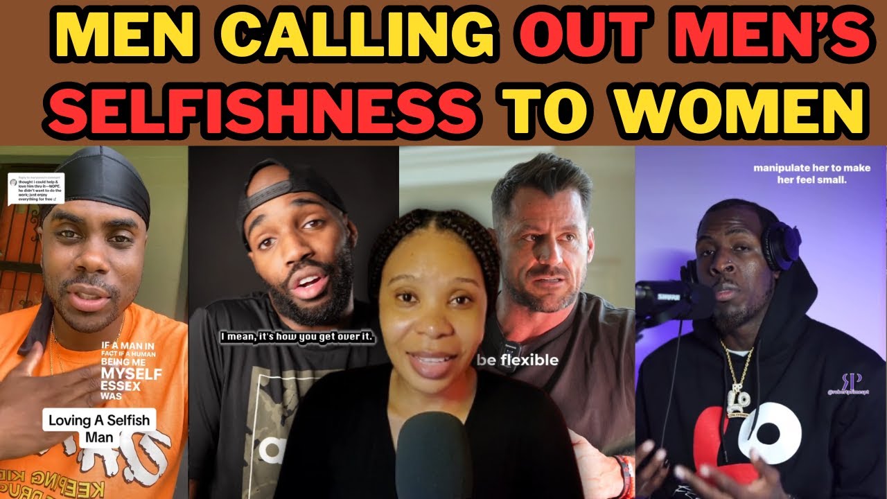 MEN SPEAK ON MEN'S SELFISHNESS IN RELATIONSHIPS & MARRIAGE - YouTube