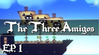 Pixel Piracy - The Three Amigos- Ep. 1 - Fresh Start