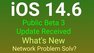 iOS 14.6 Public Beta3 Update Received/ What’s New/Better Than iOS 14.5.1 How To Install Beta Profile