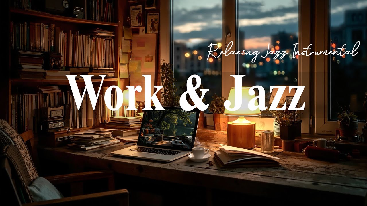 Work Jazz Music | Relaxing Jazz Instrumental & Bossa Nova Piano for Positive Mood, Studying, Working Work Jazz Music | Relaxing Jazz Instrumental & Bossa Nova Piano for Positive Mood, Studying, Working