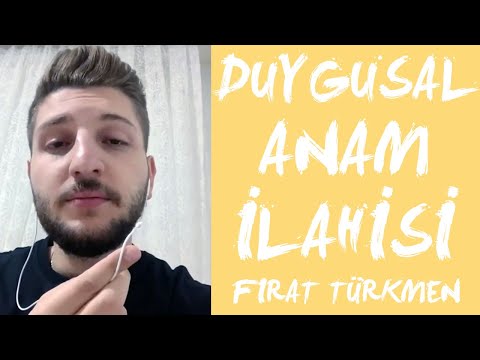 ANAM İLAHİSİ (Fırat Türkmen)