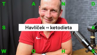 Petr Havlíček o ketodietě: Pokud je někdo tak blbej a koupí si to, je to jeho problém...
