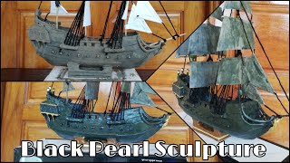 Sculpting BLACK PEARL | Pirates of the Caribbean | Ship | How to make black pearl ship