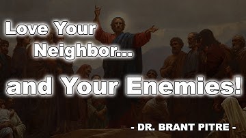 Love Your Neighbor....and Your Enemies