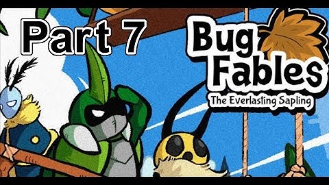 Bug Fables: The Everlasting Sapling - Part 7: Confronting Kabbu