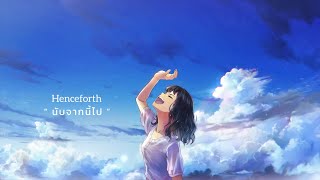 【THAISUB】Henceforth / Orangestar (Feat.IA)