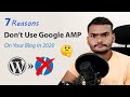 Why AMP is Bad for Your Site | 7 Reasons For Don’t Use Google AMP! 2020