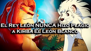 | El Rey León y El PLAGIO Que NUNCA Existió a Kimba, El León Blanco |