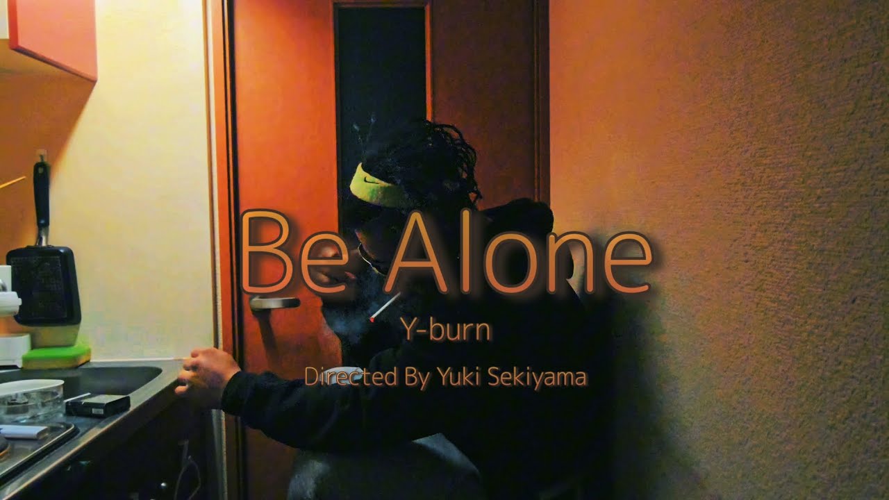Tonton Y-burn - Be Alone【Lyric Video】 di YouTube