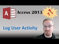 How To Log User Activity In Access 2013 🎓
