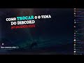 TUTORIAL como mudar o tema do discord (atualizado 2020)