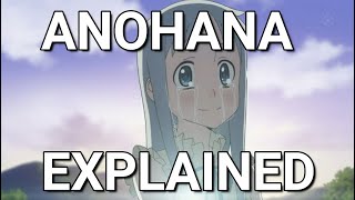 Anohana Explained | The Flower We Saw That Day | あの日見た花の名前を僕達はまだ知らない。 [Spoilers]