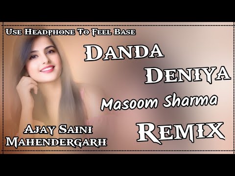 Danda Deniya Dj Remix Song | Masoom Sharma| Hard Bass Remix | New Haryanvi Song 2025 | Dj Ajay Saini