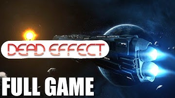 Dead Effect - Full Game Walkthrough (No Commentary Longplay)