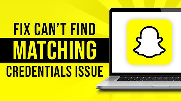 How To Fix Snapchat Cant Find Matching Credentials Issue (Fixed)