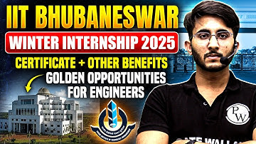 IIT BHUBANESWAR Winter Internship 2025 | Certificate + Benefits | Golden Opportunity for Engineers 🚀