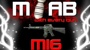 MW3 I MOAB With Every Gun Episode #1 M16